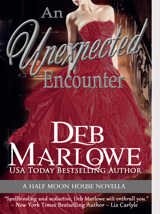 Title details for An Unexpected Encounter ( Half Moon House, Novella 1) by Deb Marlowe - Available